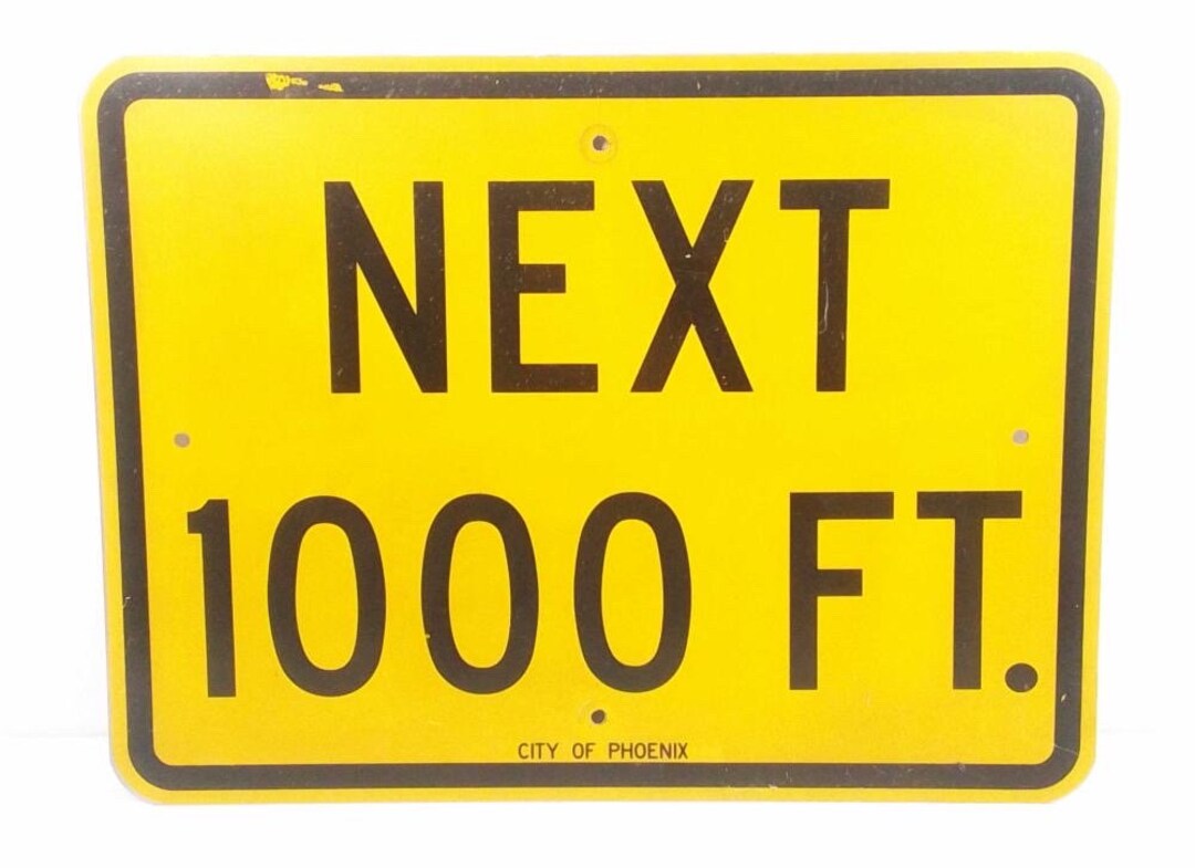 1000 Basic Sign Authentic Next 1000 FT City of Phoenix Metal Traffic Sign 24x18” 1/1 on ...