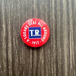 Antique 1912 Original Theodore Roosevelt Square Deal All Around Political Campaign Pin