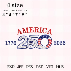 Puede incluir: Un diseño de bordado con la palabra "AMERICA" en rojo y el número "250" en azul y blanco, con rayas rojas y blancas y estrellas. El diseño incluye los años 1776 y 2026 y está disponible en 4 tamaños.