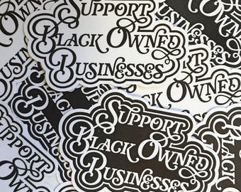 Support Black Owned Businesses Stickers: Waterproof Vinyl Decal