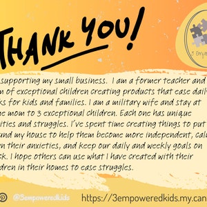 May include: A thank you message with a yellow and orange background. The text reads "THANK YOU!" and includes a message about supporting a small business that creates products to help children with daily tasks. The text also includes the business's social media handle and website address: @Sempoweredkids https://3empoweredkids.my.canva.site