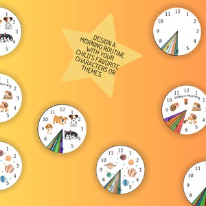 May include: Six different printable clock faces with various themes, including dogs, planets, and autumn leaves. Each clock face has a white background with black numbers and a colorful design. The text "Design a Morning Routine with your Child's Favorite Characters or Themes." is displayed in a yellow star shape.