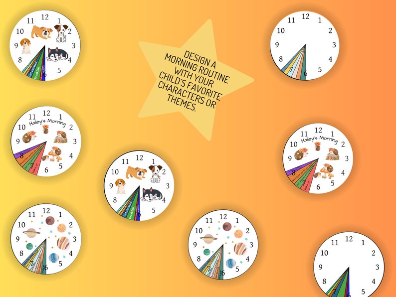May include: Six different printable clock faces with various themes, including dogs, planets, and autumn leaves. Each clock face has a white background with black numbers and a colorful design. The text "Design a Morning Routine with your Child's Favorite Characters or Themes." is displayed in a yellow star shape.