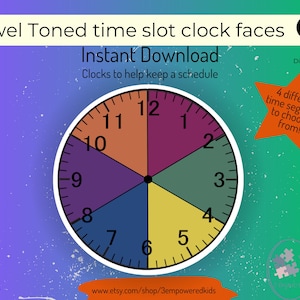 May include: A printable set of four jewel-toned clock faces with numbers 1-12. Each clock face is divided into four sections, each a different color: orange, purple, blue, yellow, and green. The text "Jewel Toned time slot clock faces" and "Instant Download" is at the top of the image. The text "Clocks to help keep a schedule" is below the title. The text "4 different time segments to choose from!" is in a star shape.