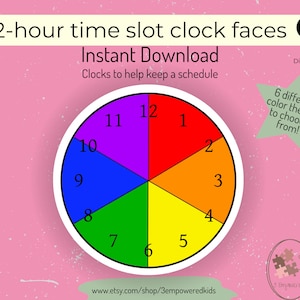 May include: A printable clock face divided into 12 sections, each section is a different color of the rainbow. The clock face is labeled with numbers 1 through 12. The text "2-hour time slot clock faces" is at the top of the image. The text "Instant Download" is below the clock face. The text "Clocks to help keep a schedule" is below the "Instant Download" text. The text "Digital Download" is in the upper right corner of the image. The text "6 different color themes to choose from!" is in the upper right corner of the image.