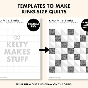 May include: Two printable PDF templates for making king-size quilts. The left template is a blank grid with the text "KELTY MAKES STUFF" in the centre. The right template shows a completed quilt block pattern with black and white squares and triangles.