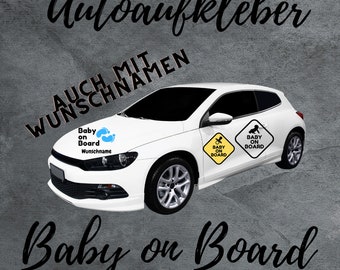 Autoaufkleber Baby on Board als Vinyl oder Aufkleber mit Baby Motiv oder Wunschnamen