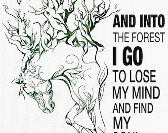 Horse And Into The Forest I Go To Lose My Mind Find My Soul wall art home-decor poster