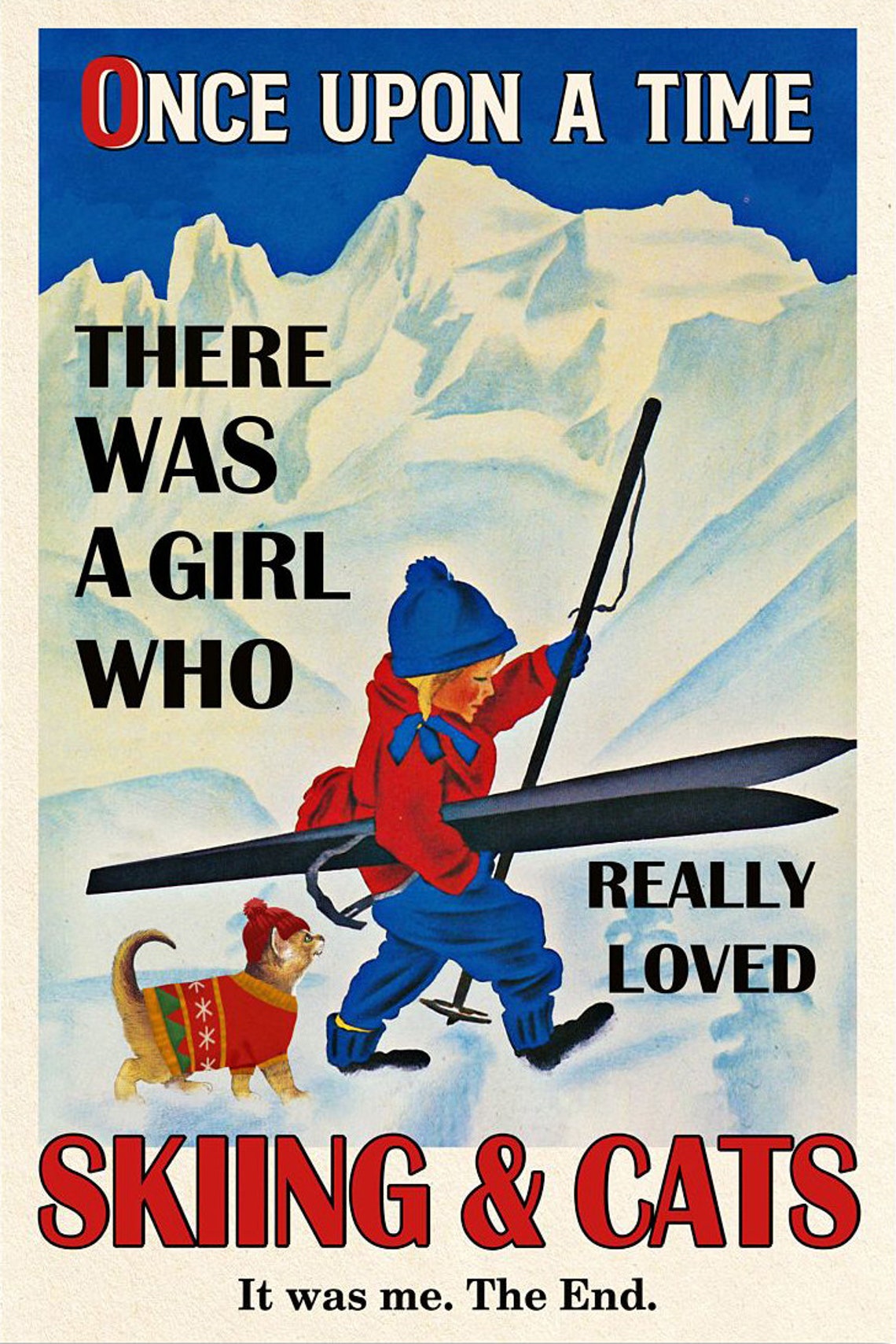 Skiing Cat Once Upon A Time There Was a Girl Who Really Loved Vintage ...