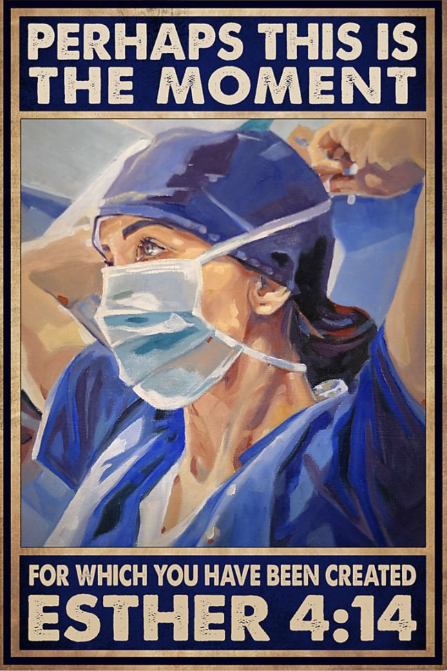 Nurse perhaps this is the moment for which you have been created esther 4 14 poster wall art home-decor