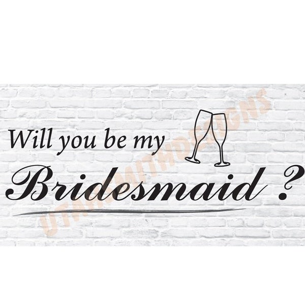 Will you be my bridesmaid wedding svg dxf pdf eps png Digital File Only