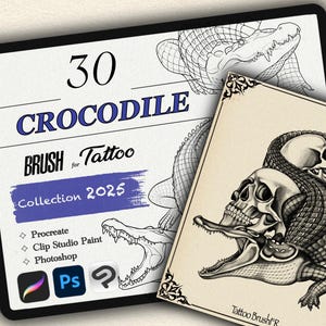May include: An image showcases a digital art collection named "30 Crocodile Brush Tattoo Collection 2025". It features crocodile and skull illustrations. Compatible with Procreate, Clip Studio Paint, and Photoshop software.