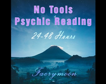 No Tools 2 Questions Psychic Reading, No Tools, Spirit Guidance, Intuitive Advice, Faerymoon Readings