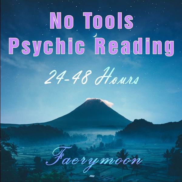 No Tools 2 Questions Psychic Reading, No Tools, Spirit Guidance, Intuitive Advice, Faerymoon Readings