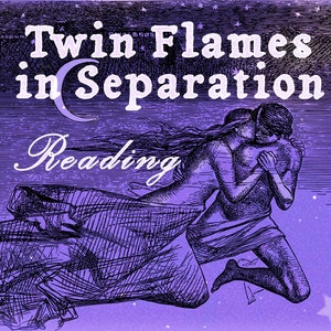 Twin Flames in Separation Reading, What are They Doing and Thinking, Dark Night of the Soul, Spirit Notes, Feelings