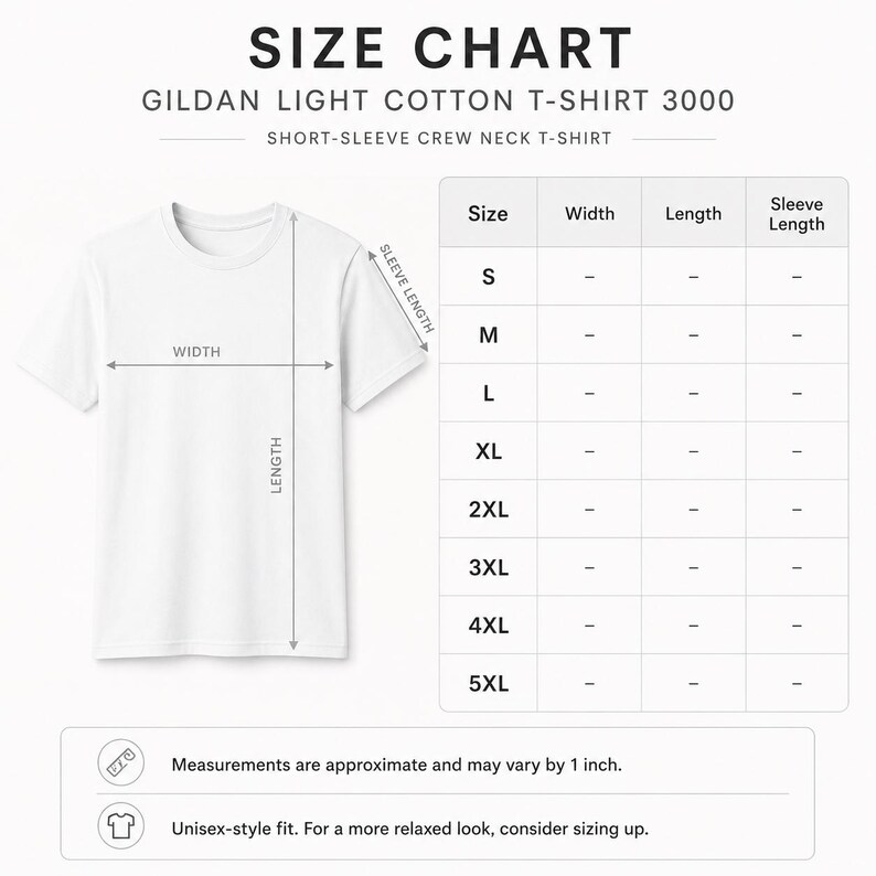 May include: A white Gildan Light Cotton T-Shirt 3000 with a size chart. The chart includes sizes S to 5XL, with measurements for width, length, and sleeve length. The text states the fit is unisex and measurements may vary by 1 inch.