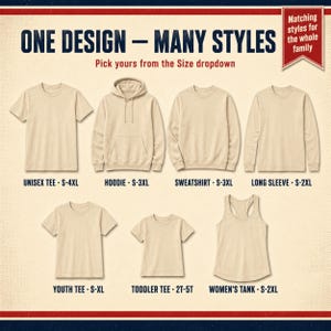 May include: A collection of beige apparel including a short-sleeve tee, hoodie, sweatshirt, long-sleeve shirt, youth tee, toddler tee, and tank top. Text reads: ONE DESIGN - MANY STYLES, Pick yours from the Size dropdown, and matching labels.