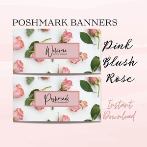 May include: Two digital banners with a pink blush rose floral design. The top banner says "Welcome to my closet". The bottom banner says "Poshmark Ambassador". The text "Pink Blush Rose" and "Instant Download" are written in cursive below the banners.
