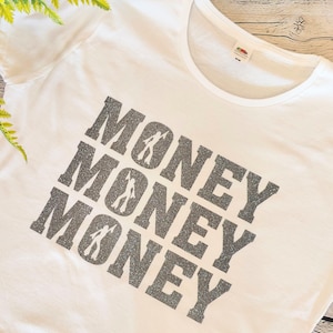 Money Money Money T-shirt | Nostalgic Design | 70s Dancer | Retro Style | Music Band | Tribute Act | Voyage | Hen Night, Party Clothing Top