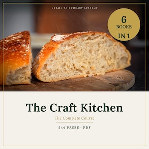 Może przedstawiać: Cyfrowa okładka produktu zatytułowana The Craft Kitchen The Complete Course przedstawiająca chrupiący bochenek chleba przekrojony na pół na drewnianej desce. Tekst zawiera Ukrainian Culinary Academy, 6 Books In 1 oraz 944 Pages PDF na kremowym tle.