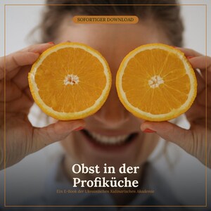 Puede incluir: Una portada de libro electrónico titulada Obst in der Profiküche, Ein E-Book der Ukrainischen Kulinarischen Akademie, con dos rodajas de cítricos de color naranja brillante frente a los ojos. El texto Sofortiger Download aparece arriba.