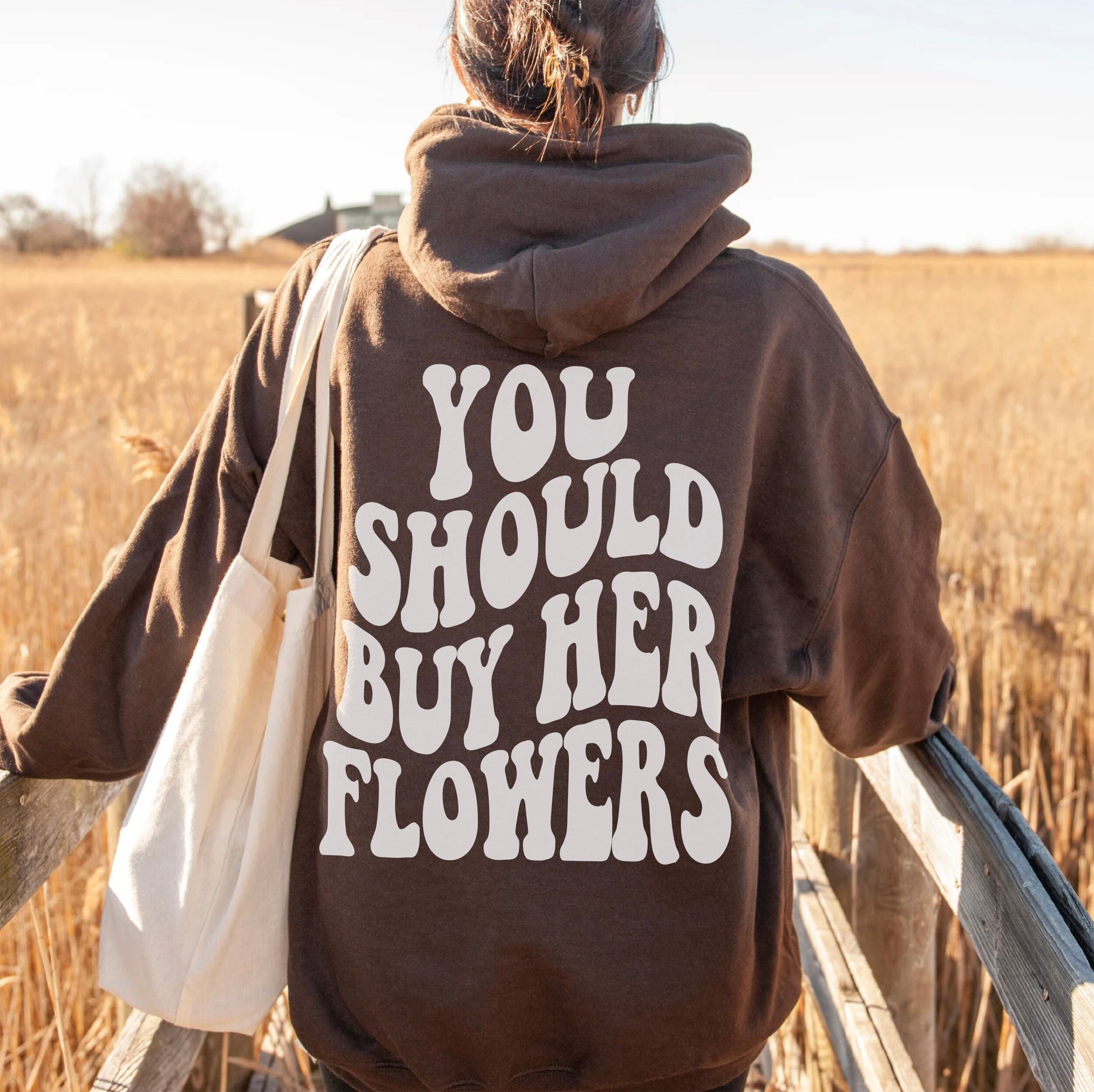 You Should Buy Her Flowers Hoodie Trendy Hoodie VSCO Girl - Etsy