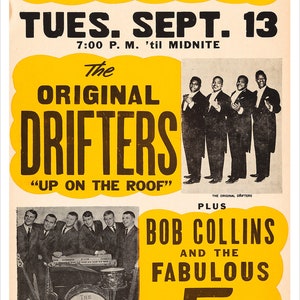 May include: A vintage concert poster advertising a performance by The Original Drifters, a vocal group known for their hit song "Up on the Roof", at the American Legion Hut in Chapel Hill, North Carolina on Tuesday, September 13th, 1959. The poster also advertises the opening act, Bob Collins and the Fabulous 5.
