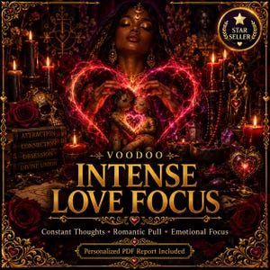 May include: A digital graphic featuring two small dolls embraced within a glowing red heart, surrounded by candles, roses, and a skull. Text reads: VOODOO INTENSE LOVE FOCUS, Attraction, Connection, Obsession, Divine Union, Constant Thoughts, Romantic Pull, Emotional Focus, Personalized PDF Report Included.