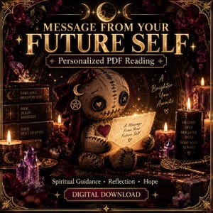 May include: A burlap doll with button eyes holds a paper note reading A Message From Your Future Self. The scene includes candles, crystals, and text stating Message From Your Future Self, Personalized PDF Reading, and Digital Download.