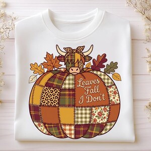 Leaves Fall I Dont Highland Cow Pumpkin SVG Fall Sublimation PNG
