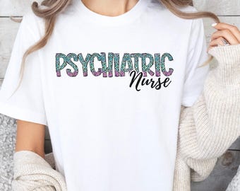 Psychiatric Nurse Shirt, RN Shirt, Nurse Tshirt, Leopard Print Nurse Shirt, Nurse Life Shirt, Nurse Grad Gift, Psychiatric Nursing Gift