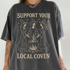 Support Your Local Coven Shirt Comfort Colors® Shirt, Vintage Witch Shirt, Salem Halloween Shirt, Witchcraft T-Shirt Girls Will Be Girls Tee