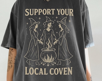 Support Your Local Coven Shirt Comfort Colors® Shirt, Vintage Witch Shirt, Salem Halloween Shirt, Witchcraft T-Shirt Girls Will Be Girls Tee
