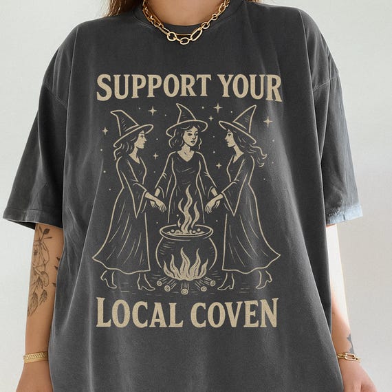 Support Your Local Coven Shirt Comfort Colors® Shirt, Vintage Witch Shirt, Salem Halloween Shirt, Witchcraft T-Shirt Girls Will Be Girls Tee