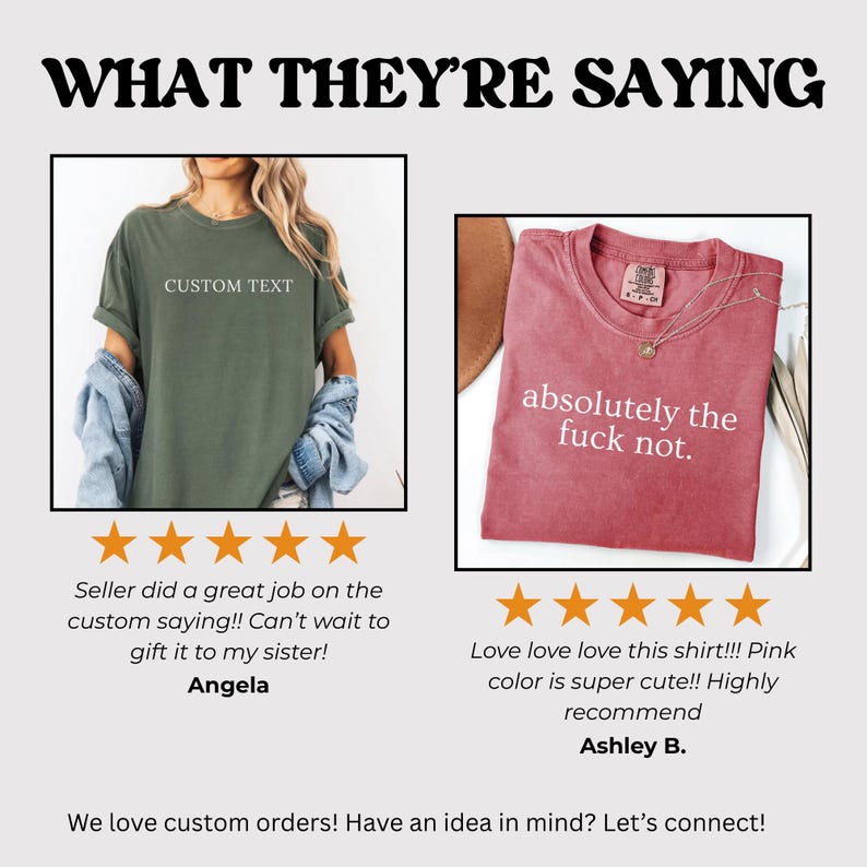 Pu&ograve; includere: Immagine con due magliette con testo. Una &egrave; verde oliva con "CUSTOM TEXT" e l'altra &egrave; rosa con "absolutely the fuck not." L'immagine include recensioni dei clienti e la frase "WHAT THEY'RE SAYING."