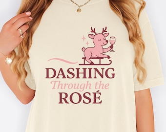Funny Rosé Christmas Shirt | Dashing Through the Rosé Tee | Holiday Wine Lover Gift | Comfort Colors Gift for Wine Lovers | Girls Night Tee