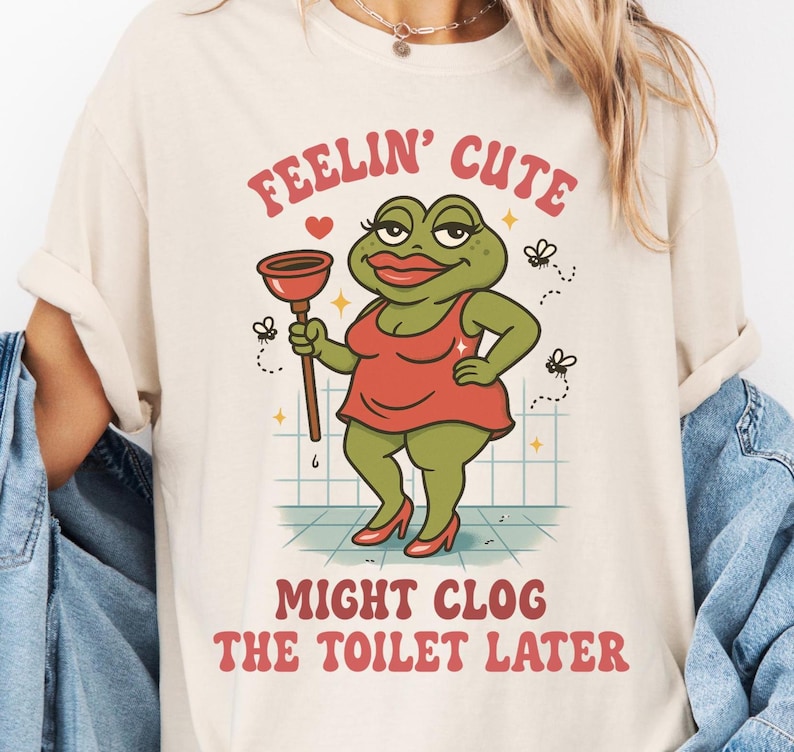 Funny Shirt Swap Feeling Cute Might Clog The Toilet Later, Unhinged Shirts Embarrassing Shirts for Exchange, Cringe Tshirts, Gen Z Meme Tee