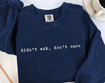 Sarcastic Shirt I Don't Care Tshirt, Funny Mom Shirt Gift for Mom Tshirt, Funny Gift Women, Gen Z shirt, Meme Shirt, Gag Gift Shirt Teenager