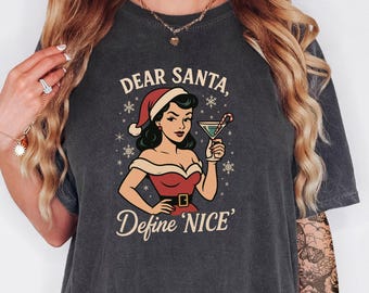 Dear Santa Define Nice Shirt – Funny Retro Christmas T-Shirt – Comfort Colors Holiday Tee for Women – Naughty List Tshirt - Flirty Christmas
