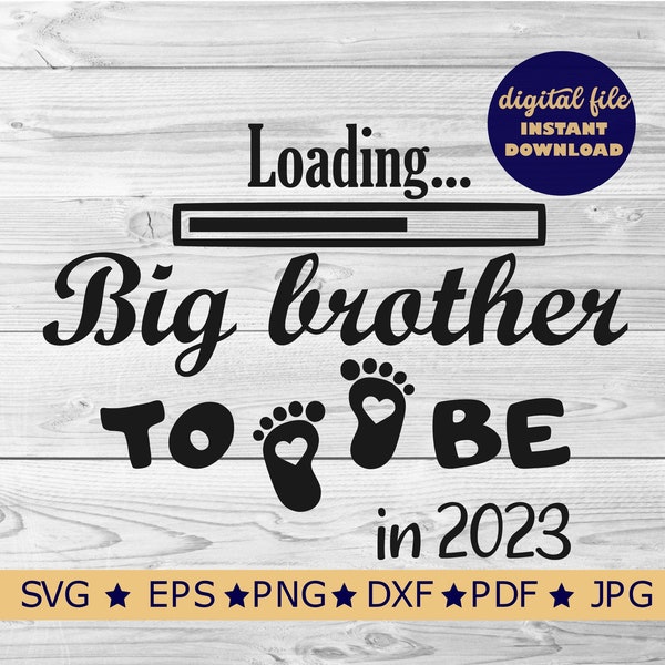 Big brother to be in 2023 SVG File / Comercial Use /  Cricut Cut File / Silhouette Cut File /  Baby Announcement SVG / Family Gift