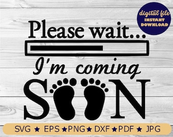 Baby Announcement SVG: I'm Coming Soon Cut File (Digital Download)