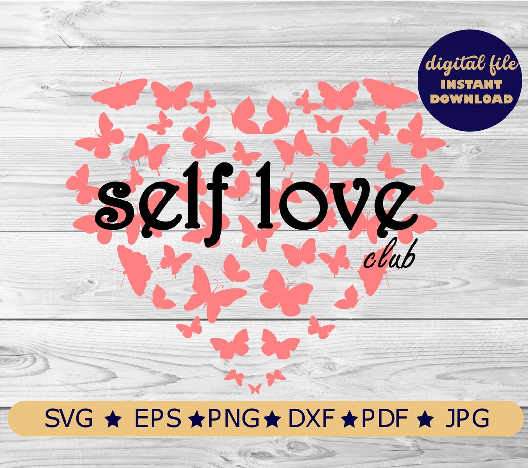 Self Love Club Butterfly SVG File / Commercial Use / Self Love Club SVG ...