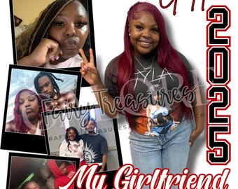 May include: A white background with red and black text that reads "Berniah Golden 2025 My Girlfriend Just Graduated". There are four photos of a young woman and a young man in black picture frames.