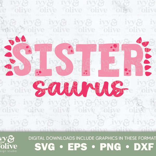 Sister Saurus Dinosaur Cursive Pink | 348 | Digital File Download | SVG EPS PNG dxf | Dino Family Shirts