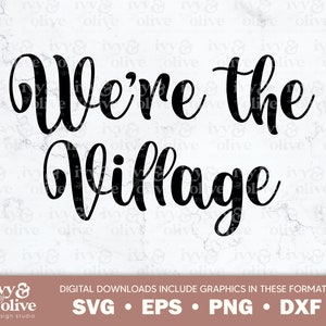 We&#39;re The Village Cursive | 142 | Digital File Download | SVG eps png dxf