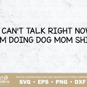 Não posso falar agora, estou fazendo cachorro, mãe Shi | 021 | Download de arquivo digital | SVG EPS PNG dxf | Amante de cães
