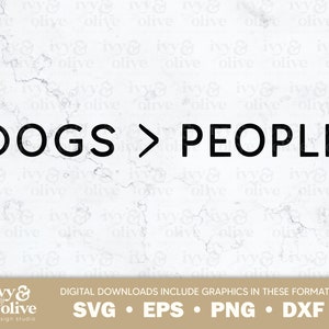 Dogs Are Greater Than People Funny Dog Svg | 008 | Digital File Download | SVG EPS PNG dxf | Dogs Over People