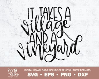 Se necesita un pueblo y un viñedo / 023 / Descarga de archivos digitales / SVG eps png dxf / Mom Shirts / Funny Wine Shirts