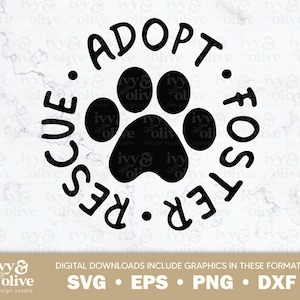 May include: Black and white graphic design with a paw print in the center. The text around the paw print reads "Adopt. Foster. Rescue."