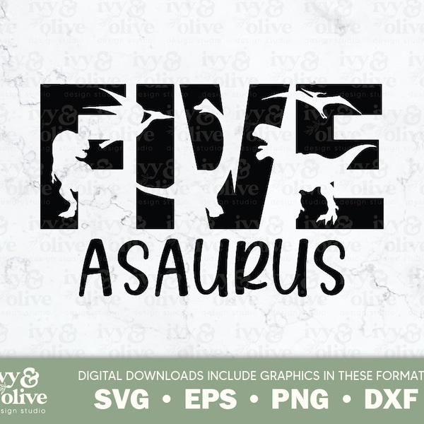 Five A Saurus Dinosaur | 103 | Digital File Download | SVG EPS PNG dxf | 5 Years Old Svg | Dinosaur Shirt